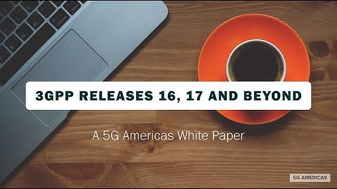 3GPP Releases 16, 17 and Beyond