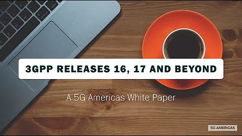 3GPP Releases 16, 17 and Beyond