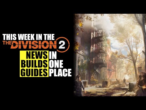 This Week In The Division 2 - All The Weekly News, Guides, and Builds (April 20)