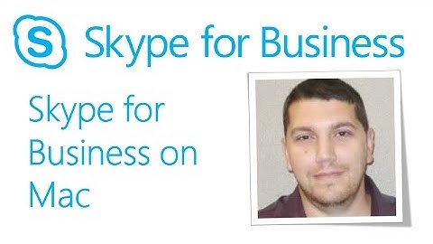 Skype Academy: Skype for Business on Mac - March 2017