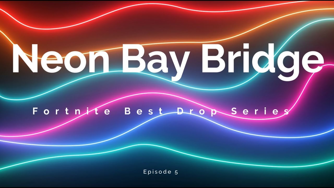 Fortnite Drop Spot Series Ep. 5: Neon Bay Bridge - MID tier drop location