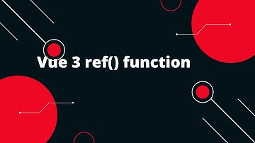 Vue JS 3 Tutorial for Beginners #14 Vue 3 ref() function