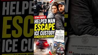🚨 Utah Couple Accused of Helping Man Escape ICE Custody | Shocking Federal Court Details Revealed