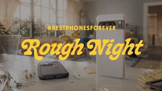 #BestPhonesForever: Rough Night