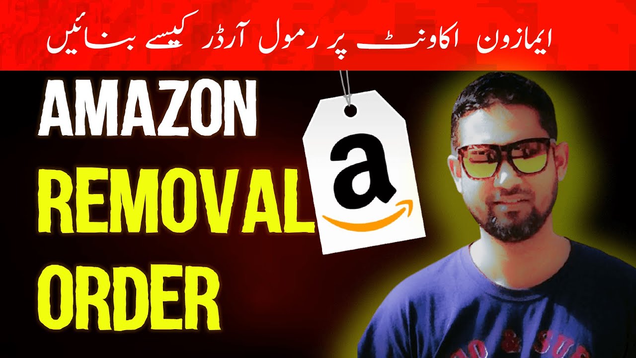 How to Do Removal Order on Amazon Get Your Products to 3PL How to