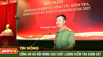 Công an Hà Nội tổ chức hội nghị tập huấn nghiệp vụ công tác kiểm tra, giám sát và kỷ luật của Đảng