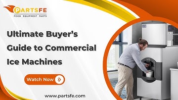 Ultimate Buyer’s Guide to Commercial Ice Machines - PartsFe
