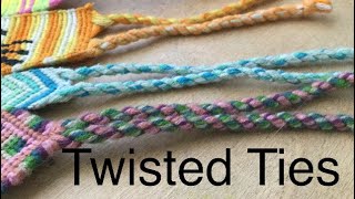 How to Make Twisted Ties || Friendship Bracelets