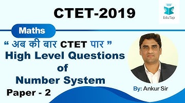 High Level Questions of Number System|Paper - 2|Lecture - 3|Maths Content|CTET|2019