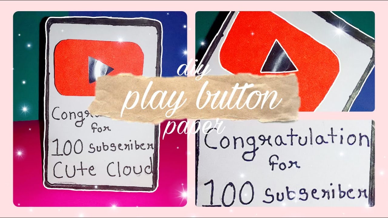 diy play button / paper play button Thank you for 100 + today we ...