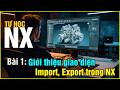 Siemens NX Tutorial | Giới thiệu giao diện NX Cho người mới