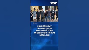 Phá đường dây đánh bạc online hơn 1 000 tỷ đồng sử dụng công nghệ AI để rửa tiền