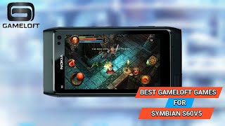BEST GAMELOFT GAMES FOR SYMBIAN S60V5 BEST GAMELOFT GAMES FOR SYMBIAN S60V5