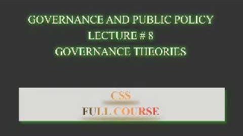 GPP Lecture # 8 || Governance Theories || Governance and public policy || CSS