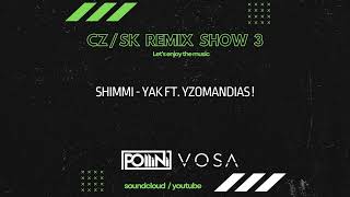 Shimmi YAK ft Yzomandias (POLLINI & VOSA REMIX)