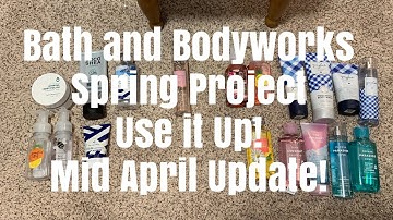 Bath and Bodyworks Project Use It Up| Spring 2021| Mid April Update!!