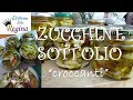 Zucchine sott'olio "croccanti"