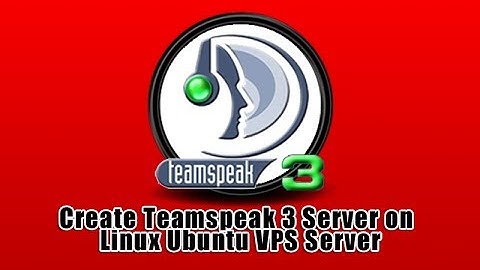 Create Teamspeak 3 Server on Linux Ubuntu VPS Server