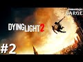 Zagrajmy w Dying Light 2 PL odc. 2 - Schronienie na noc