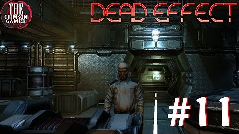 Dead Effect Part 11 | I WILL KILL YOU, PROFESSOR