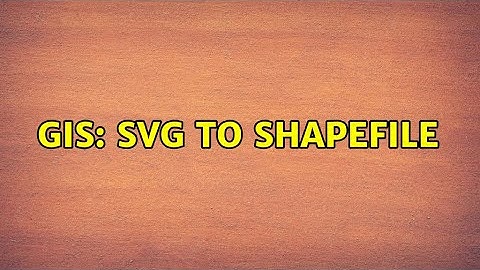 GIS: SVG To Shapefile