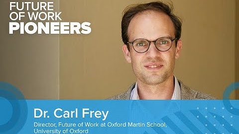 Carl Frey (Oxford): Capital, Labor, and Power in the Age of Automation | Future of Work Pioneers #13