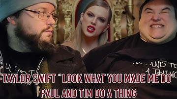 Paul And Tim Do A Thing Countdown #10 - Taylor Swift "Look What You Made Me Do"