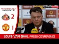 Sunderland 2-1 Manchester United : Louis Van Gaal Press Conference