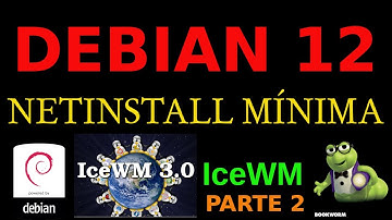 DEBIAN 12. Install modo gráfico (GUI) ICEWM. ¡De modo texto (CLI) a modo gráfico (GUI) en 5 minutos!