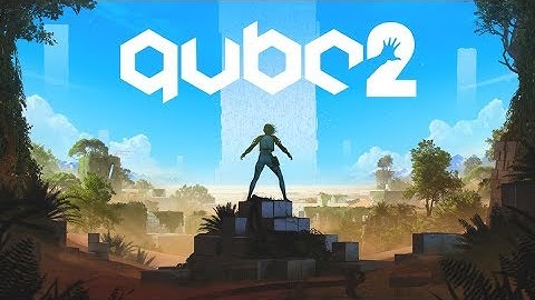 Q.U.B.E. 2 | Official Gameplay Trailer (First-Person Puzzle Adventure) 2018