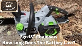 EGO 18' Chainsaw with 56V Battery  How Long Does the Battery Last?