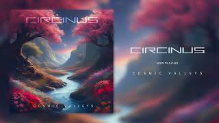 Circinus - Cosmic Valleys