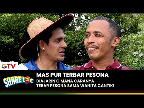 MAS PUR TEBAR PESONA! Belajar Caranya Memikat Perempuan! | SHARE LOC | EPS. 02 (4/5)