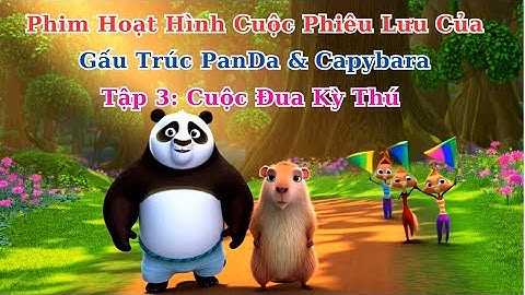 Gấu Trúc Panda và Capybara Đua Kỳ Thú Trong Cuộc Phiêu Lưu