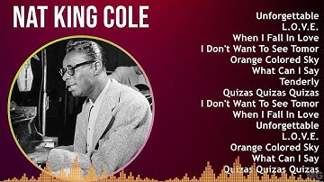 Thumbnail of Nat King Cole 2024 MIX Greatest Hits - Unforgettable, L.O.V.E., When I Fall In Love, I Don't Wan...