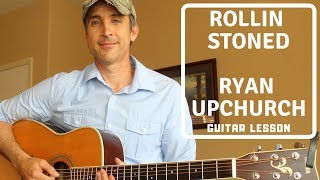 Rollin Stoned - Ryan Upchurch - Guitar Lesson | Tutorial chords