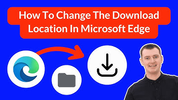 How To Change The Download Location In Microsoft Edge