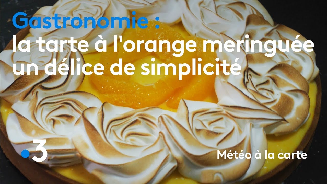 Gastronomie La Tarte à Lorange Meringuée Un Délice De