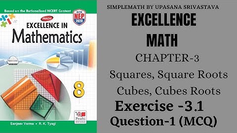 Excellence Math |Class-8| Ch-3| Squares,Square Roots,Cubes,Cubes Roots|Exercise-3.1|Question-1 (MCQ)
