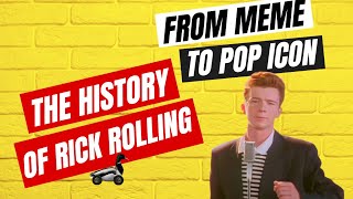 From Meme to Pop Culture Icon The Unforgettable Rick Rolling History