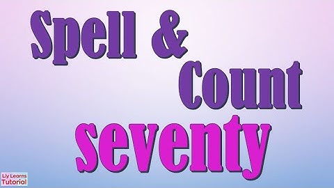 Spell and Count  | Number Name "seventy" | Number 70 | Liy Learns Tutorial