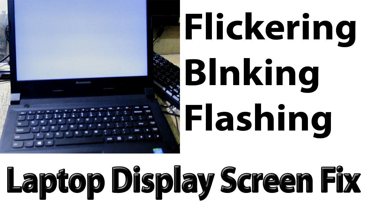 flickering- Flashing or Blinking display fix -                