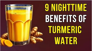 9 Benefits to Drink TURMERIC Water Every Evening! (Why don