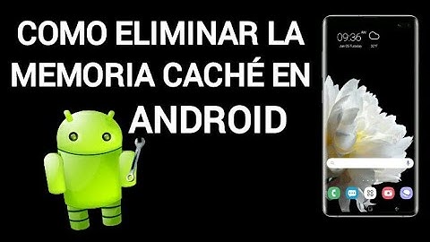 Cómo borrar la memoria caché en Android