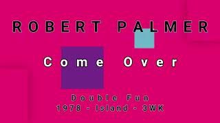 ROBERT PALMER-Come Over