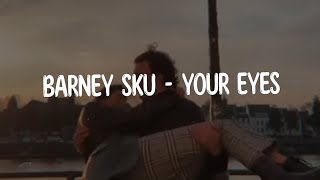 Barney Sku - Your Eyes Got My Heart (Lyrics) Resimi
