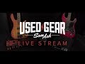 Sam Ash LIVE - Episode 55: Used Gear