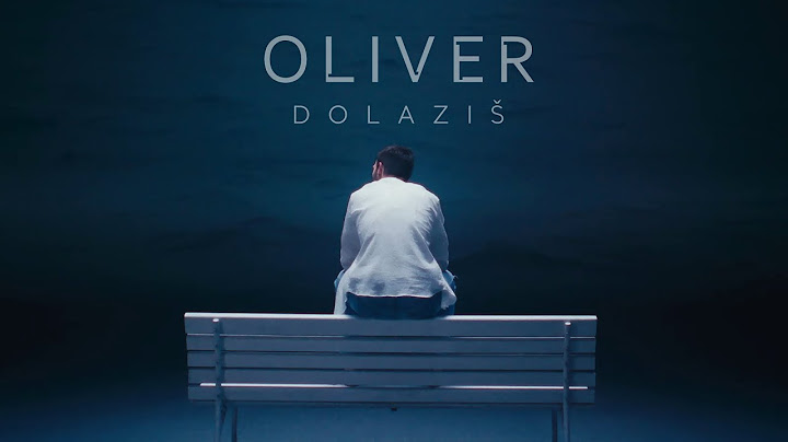 Oliver Dragojevic - Dolazis