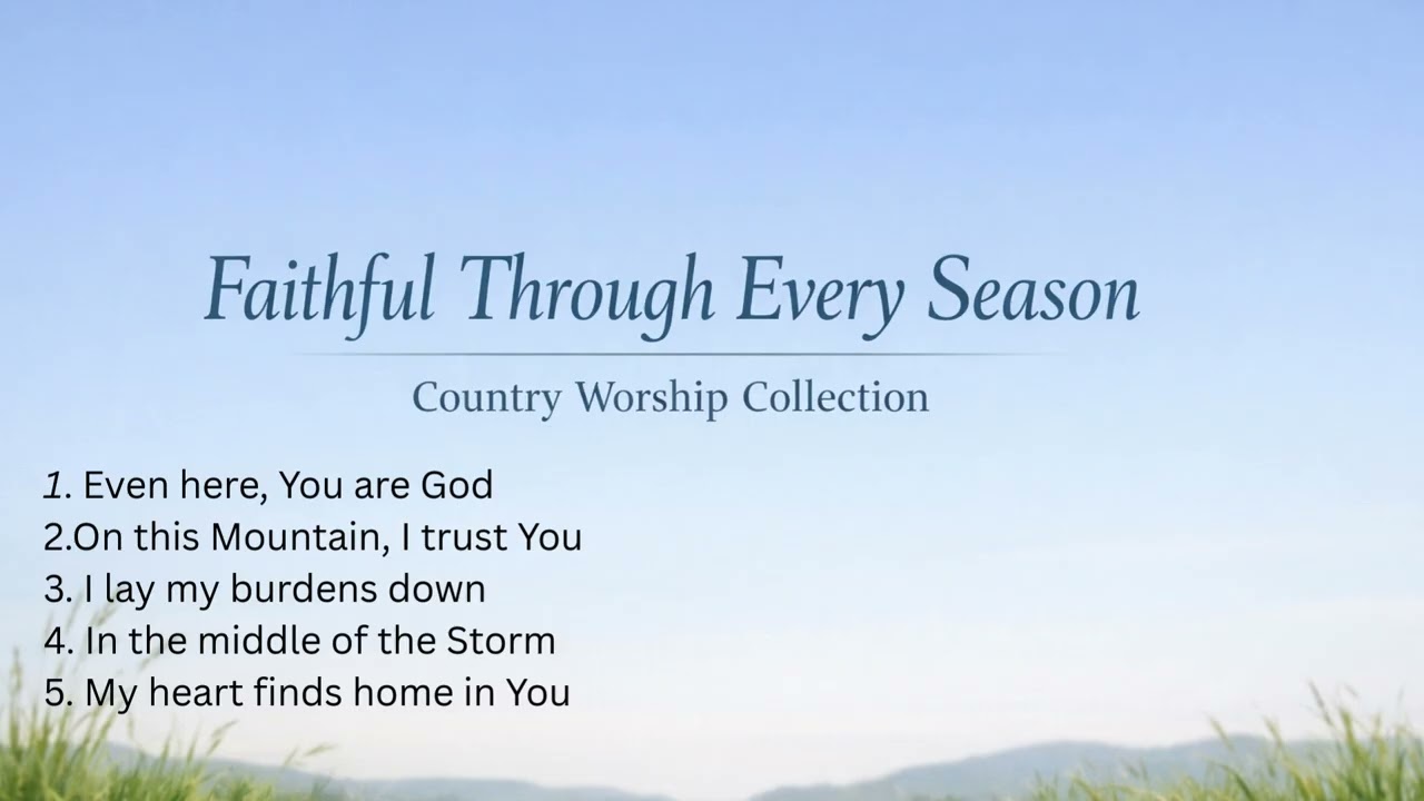 Faithful Through Every Season – Country Worship Collection