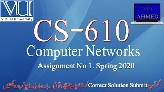 CS610 Assignment No 1. (Spring 2020) | Computer Networks Assignment No 1. | Vu Spring 2020